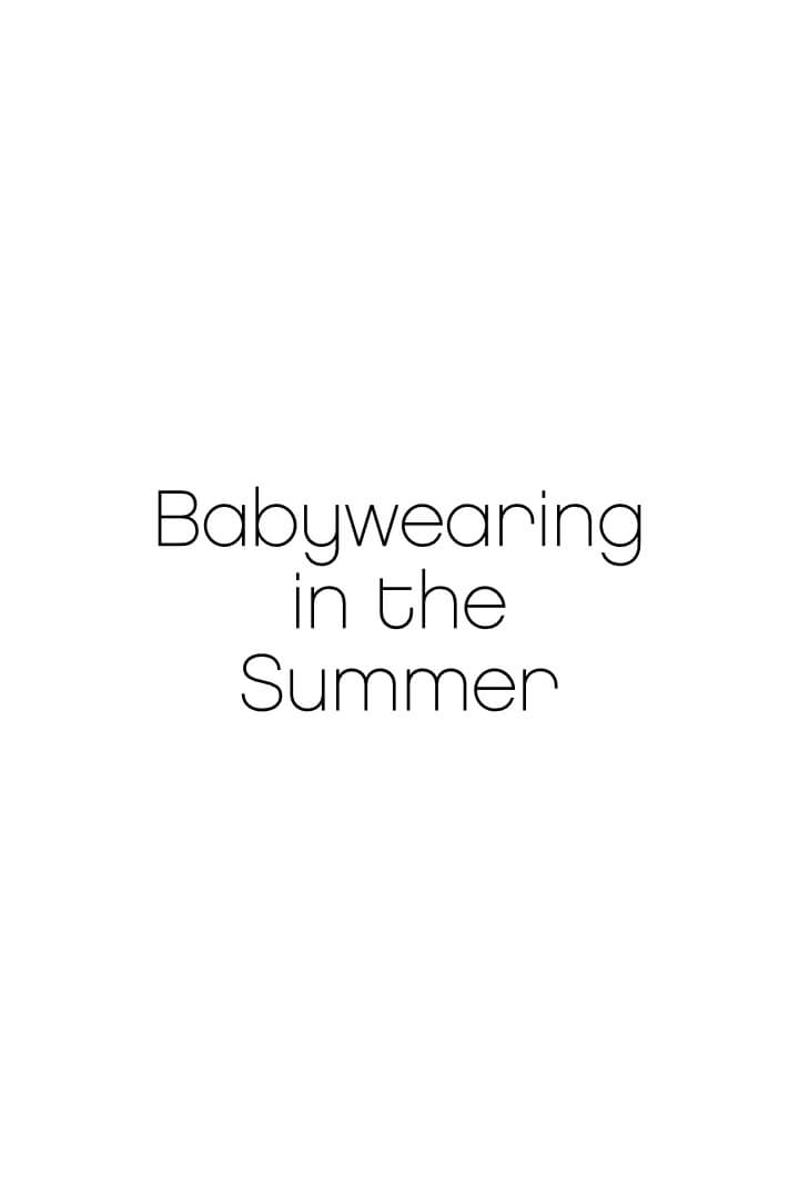 Babywearing in the Summer