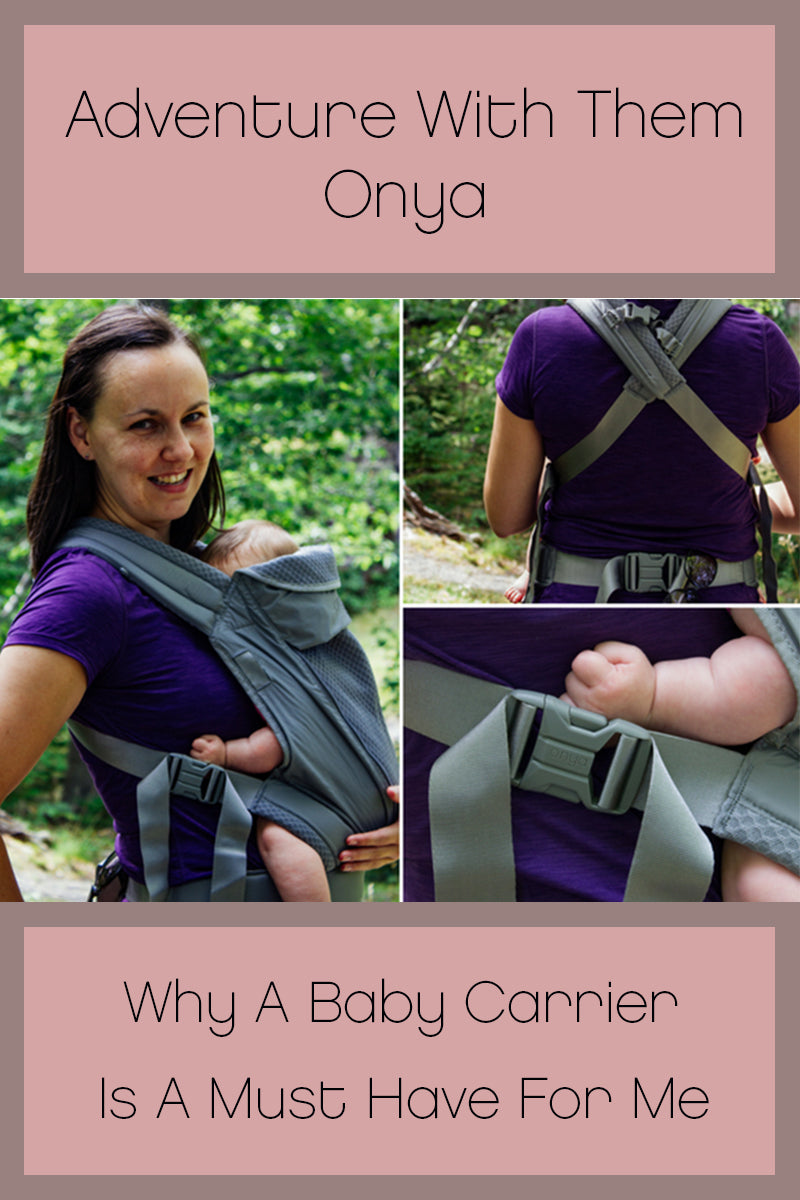 Adventure With Them Onya: Why A Baby Carrier Is A Must Have For Me