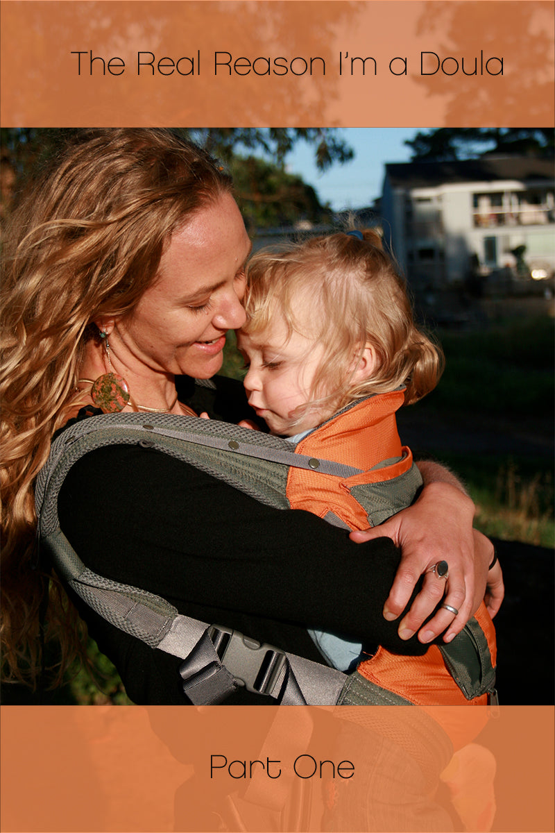 The Real Reason I’m a Doula: Part One