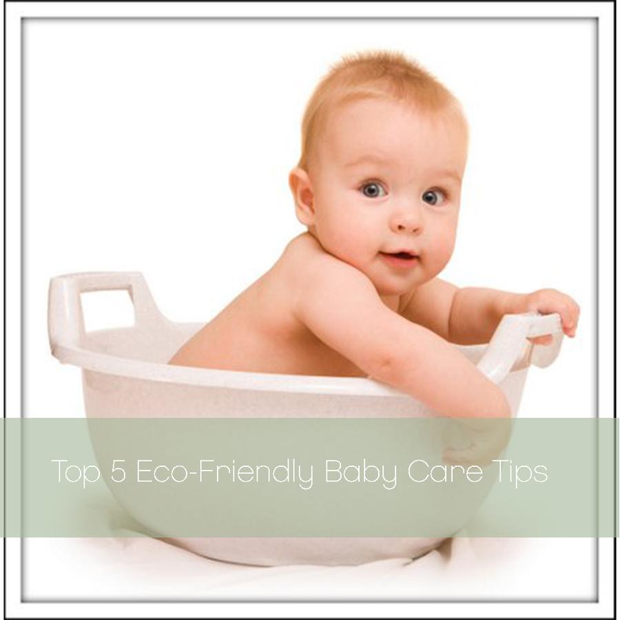 Top 5 Eco-Friendly Baby Care Tips