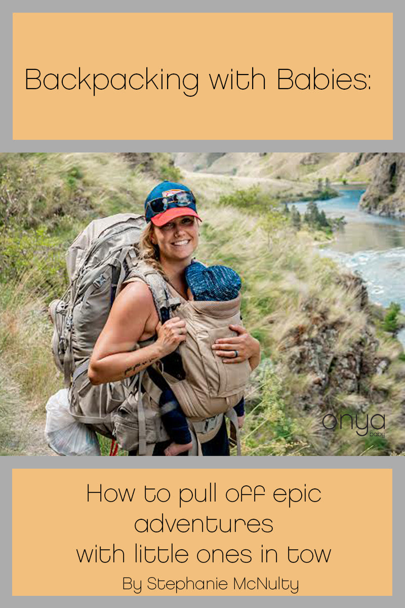Backpacking with babies: How to pull off epic adventures with little ones in tow