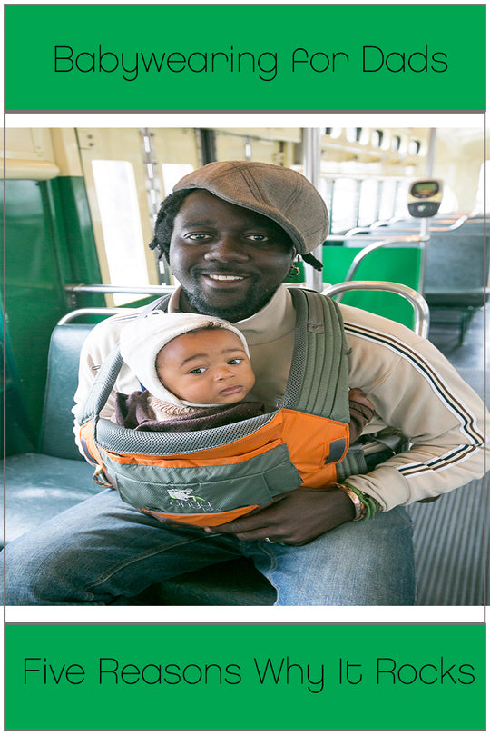 Babywearing for Dads: Five Reasons Why It Rocks