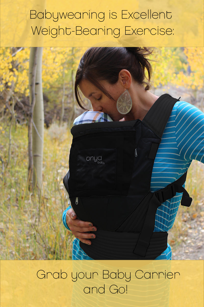 Babywearing is Excellent Weight-Bearing Exercise: Grab your Baby Carrier and Go!