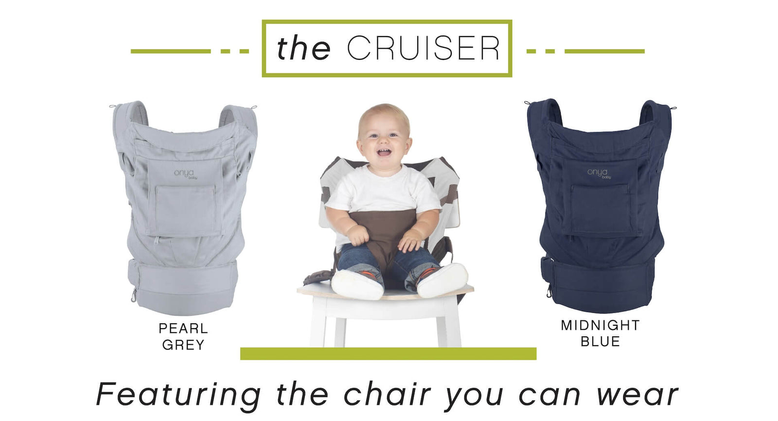 Product display showing all color variations of the Onya Baby Cruiser with baby sitting in Onya Baby Carrier converted to chair harness